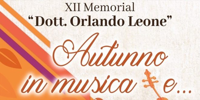 Torna “Autunno  in musica e …” – Memorial – Orlando Leone -XXIIedizione